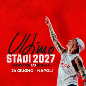 ULTIMO — LA FAVOLA CONTINUA 2027 — Stadio Maradona, Napoli