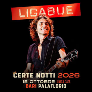 LIGABUE — LA NOTTE DI CERTE NOTTI 2026 — Palaflorio, Bari